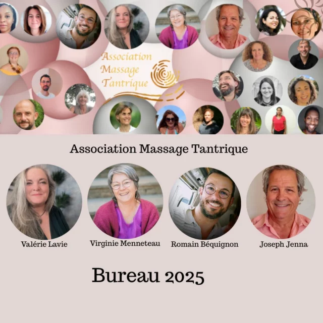 Cher ami Facebook, Instagram,
Le 23 mars 2025 a eu lieu l’assemblée Générale de l’Association Massage Tantrique. A cette occasion, le bureau de l’association a été renouvelé. Nous tenons à remercier Nathalie Cardinal et les autres membres du bureau pour toutes ces années d’investissement dans cette belle association.
Le nouveau bureau est composé de :
Valérie Lavie, cofondatrice et précédemment secrétaire de l’association en est devenue la présidente et travaillera en tandem avec Virginie Menneteau qui est vice-présidente. Joseph Genna a pris le poste de secrétaire, et Romain Béquignon celui de trésorier. Nous formons une équipe dynamique et avons à cœur de donner à notre association un nouveau souffle.
C’est une toute nouvelle énergie que nous avons envie d’impulser. Un vent de fraîcheur, de dynamisme, d’ouverture. 
Restez connecté afin de ne rien manquer des nouvelles initiatives à venir. 

Les membres du bureau de l’Association Massage Tantrique